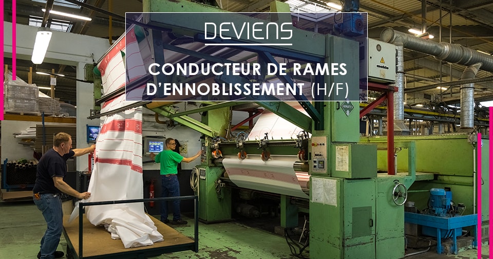 Offre apprentissage Vosges entreprise textile Garnier thiebaut conducteur de rames d'ennoblissement savoir faire