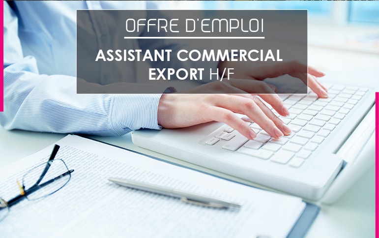 Offre emploi CDI assistant commercial export entreprise textile savoir faire local